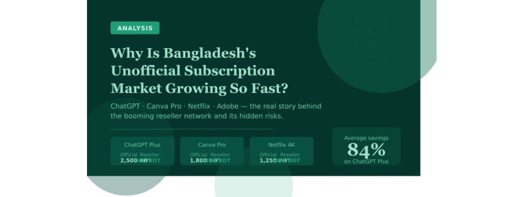 Why Millions in Bangladesh Buy ChatGPT and Netflix from Resellers Instead of Going Official