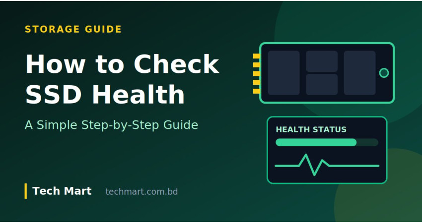 How to Check SSD Health: A Step-by-Step Guide