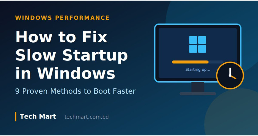 How to Fix Slow Startup in Windows: 9 Proven Methods