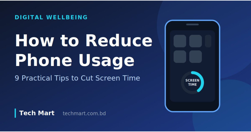 How to Reduce Phone Usage: 9 Practical Tips