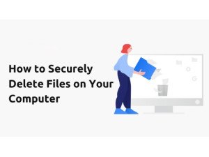 How to Permanently Delete Files So They Can’t Be Recovered (Windows, Mac & Linux Guide)