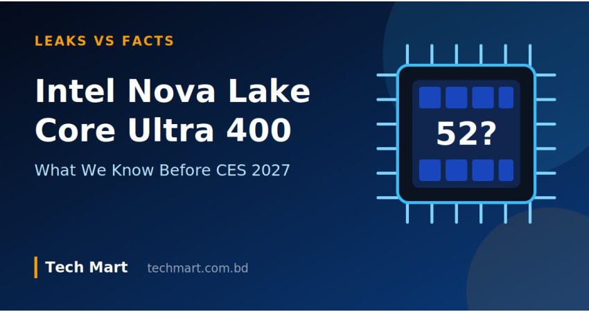Intel Nova Lake (Core Ultra 400): Is Intel's January Comeback Real?