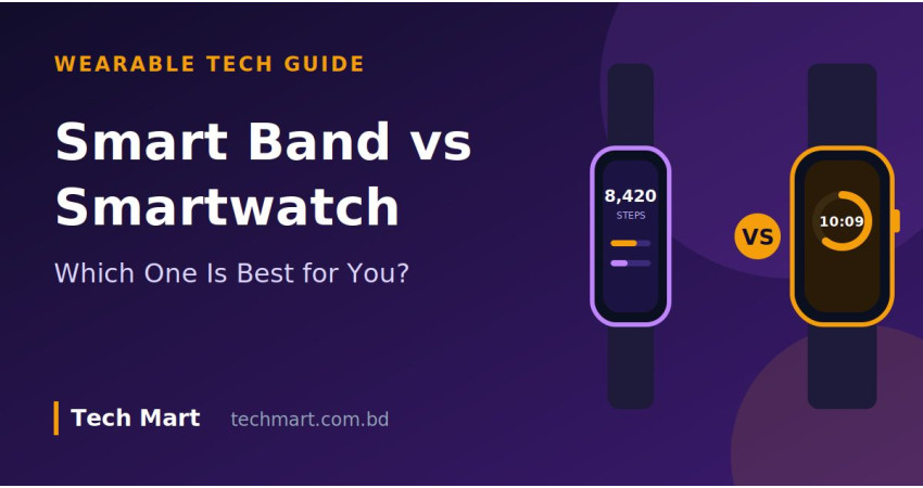 Smart Band or Fitness Tracker vs Smartwatch: Which One Is Best for You?